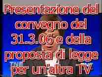 CITTADINI ATTIVI presenta il convegno organizzato il 31 marzo 2006 e la raccolta firme in corso per una legge di iniziativa popolare per una TV  libera dall'influenza dei partiti